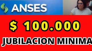 $ 100.000 Nueva Jubilacion MINIMA #anses #noticiasanses #tramitesanses #tutorialesanses