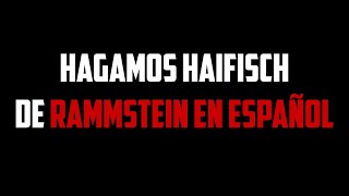 Hagamos HAIFISCH de RAMMSTEIN EN ESPAÑOL