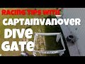 Dive Gates : Racing Tips with Captainvanover