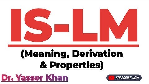 IS LM Model | IS LM Meaning | IS LM Derivation | IS LM Properties | General Equilibrium | Economics