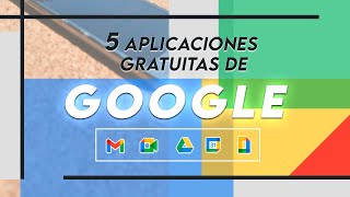 5 Apps Gratuitas con Google Workspace para Emprender