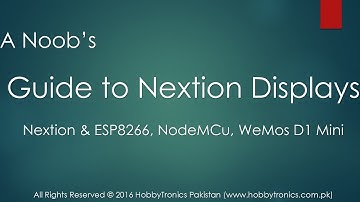 A Noobs Guide to Nextion Displays