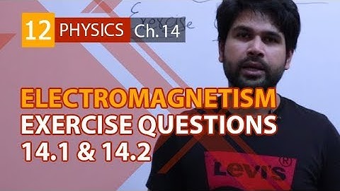 FSC Physics book 2, Ch 14, Exercise Question 14.1 & 14.2 -Phy Ch 14 Electromagnetism