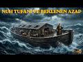 Nuh Tufanı ve Beklenen Azap