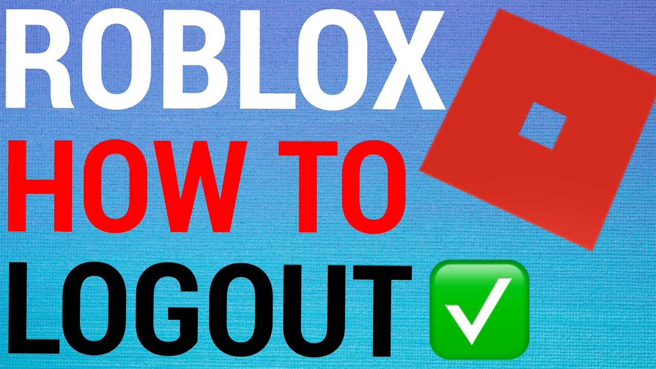 How To Logout Of Roblox On Android Ios Pc Youtube - how to log out of roblox on a mobile