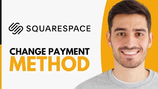 How To Change Payment Method In Squarespace - Step by Step