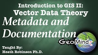 GIS Metadata and Documentation: GIS Vector Data Theory (15)