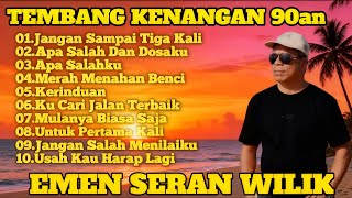Tembang Kenangan 90an Emen Seran Wilik