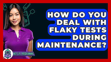 How Do You Deal With Flaky Tests During Maintenance? - Next LVL Programming