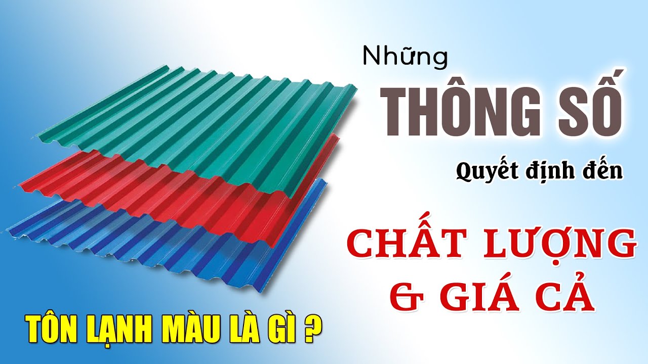 Tôn Lạnh Mạ Màu Là Gì ? Những Thông Số Quyết Định Chất... - youtube