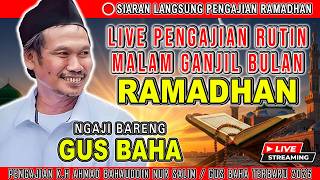 🔴 LIVE PENGAJIAN RUTIN RAMADHAN NGAJI BARENG GUS BAHA #gusbahaterbaru #gusbaha