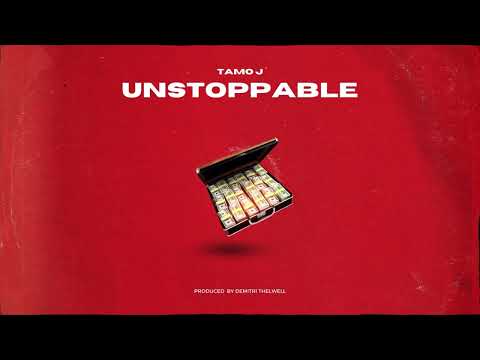 Tamo J - Unstoppable (Official Audio) [Explicit]