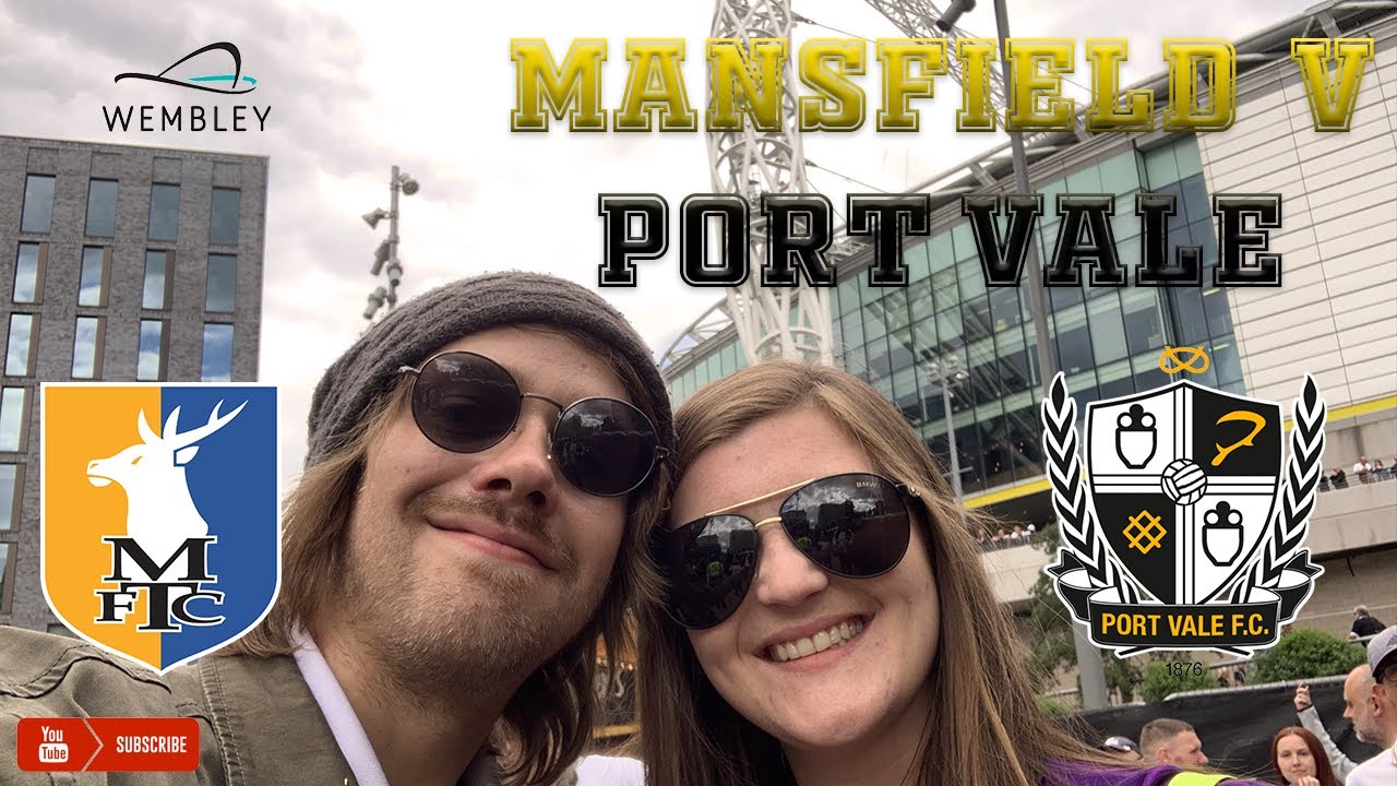 Mansfield V Port Vale EFL League 2 Playoff Final Wembley YouTube