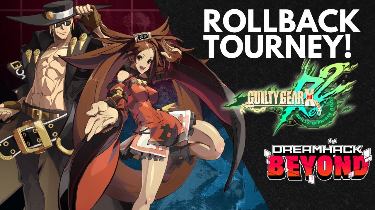 Rollback Is LIVE Guilty Gear XRD REV2 Dreamhack Beyond Tourney YouTube rollback-is-live-guilty-gear-xrd-rev2-dreamhack-beyond-tourney-youtube