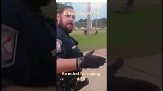 Arrested in Enterprise, AL for saying A$$!