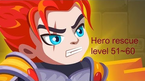 Hero rescue gameplay walkthrough level 51 -60 ( IOS and Android)