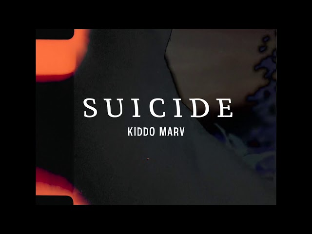 Kiddo Marv - Suicide