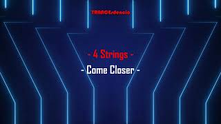 4 Strings - Come Closer