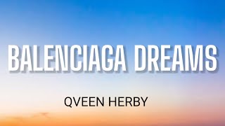 QVEEN HERBY - BALENCIAGA DREAMS ( LYRICS )