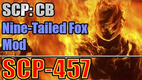 SCP-457: Burning Man - SCP:CB Nine-Tailed Fox Mod v0.1.1