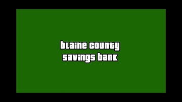 GTA 5 radio commercial Blaine county saving banks commercial