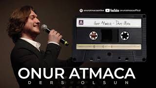 Onur ATMACA - Ders Olsun Resimi