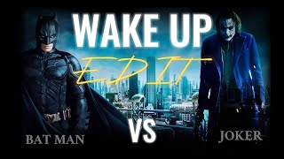 WAKE UP EDIT The Dark Knight