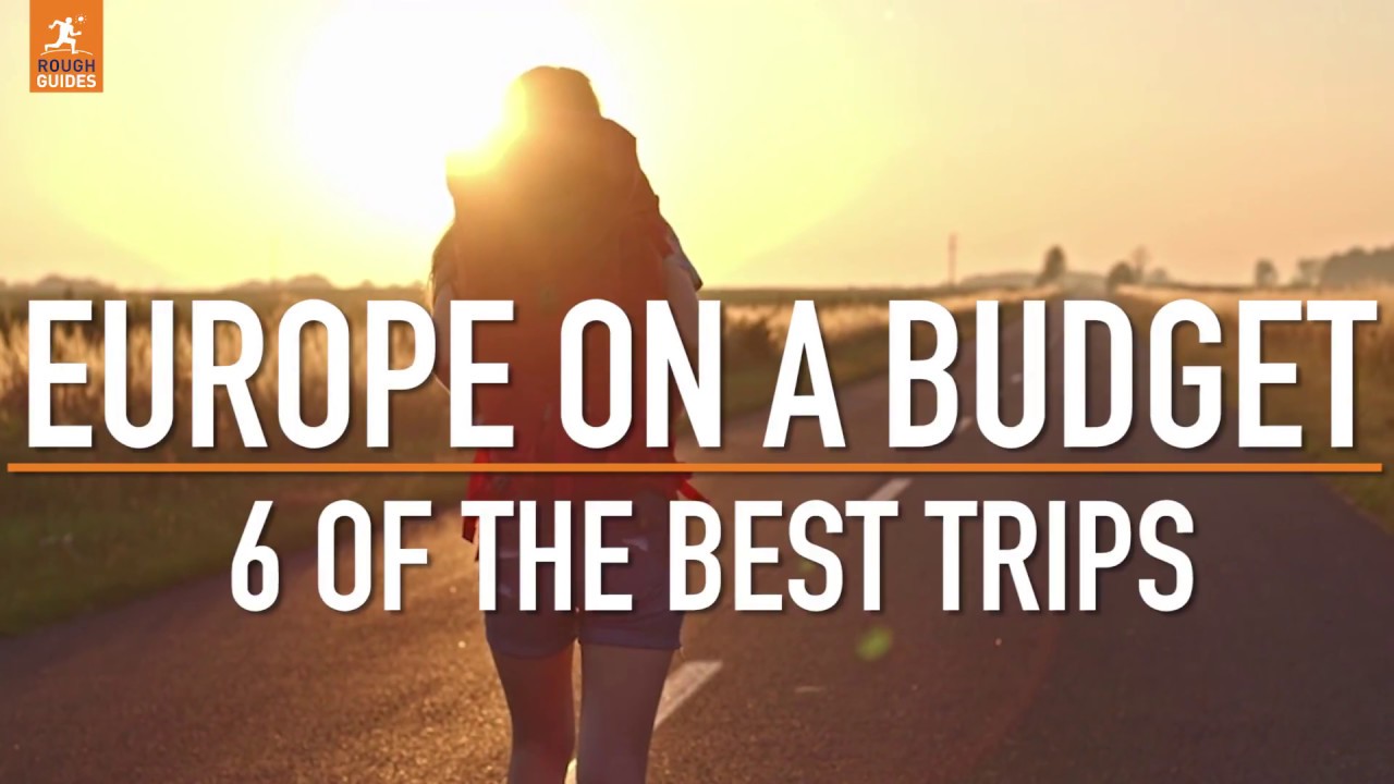 Europe on a budget: 6 of the best trips - YouTube