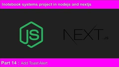 #14 Add Toast Alert | NodeJS and NextJS