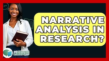 Narrative Analysis In Research? - The Language Library