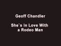 Geoff Chandler - She&#39;s In Love With A Rodeo Man....Don Williams Cover