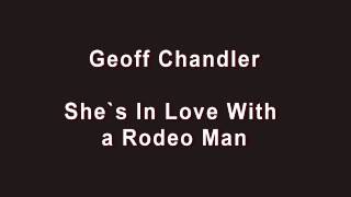 Geoff Chandler - She&#39;s In Love With A Rodeo Man....Don Williams Cover