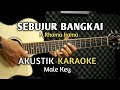 SEBUJUR BANGKAI - H.Rhoma Irama Akustik Karaoke ( Nada Pria )