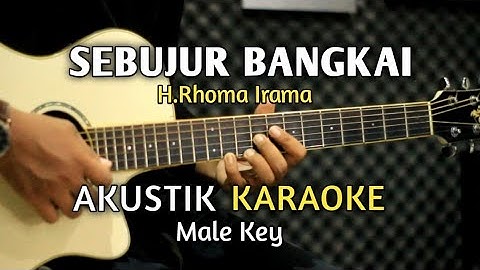 SEBUJUR BANGKAI - H.Rhoma Irama Akustik Karaoke ( Nada Pria )