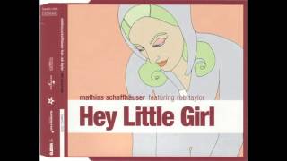 Matthias Schaffhäuser Feat. Rob Taylor - Hey Little Girl (Microbots Mix)