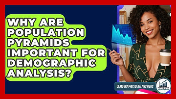 Why Are Population Pyramids Important For Demographic Analysis? - Demographic Data Answers