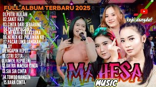 MAHESA MUSIC FULL ALBUM 2025 -AY -PUTRI IKLAN -NEKEKU PALAWANKU//DANGUT KOPLO