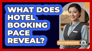 What Does Hotel Booking Pace Reveal?