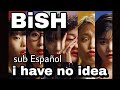 BiSH - i have no idea [sub Español] 【wack idol】