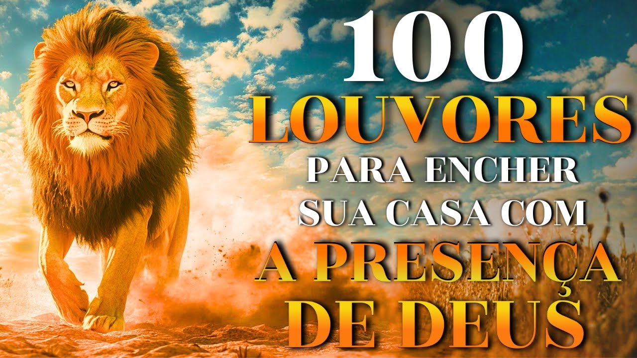 100 Louvores Para Encher Sua Casa Com a Presença de Deus – Top Gospel Mais Tocadas 2025