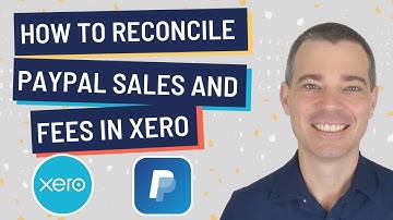 How to Reconcile PayPal Sales and Fees in Xero