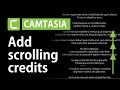 How to make scrolling credits in Camtasia | Camtasia Tutorial