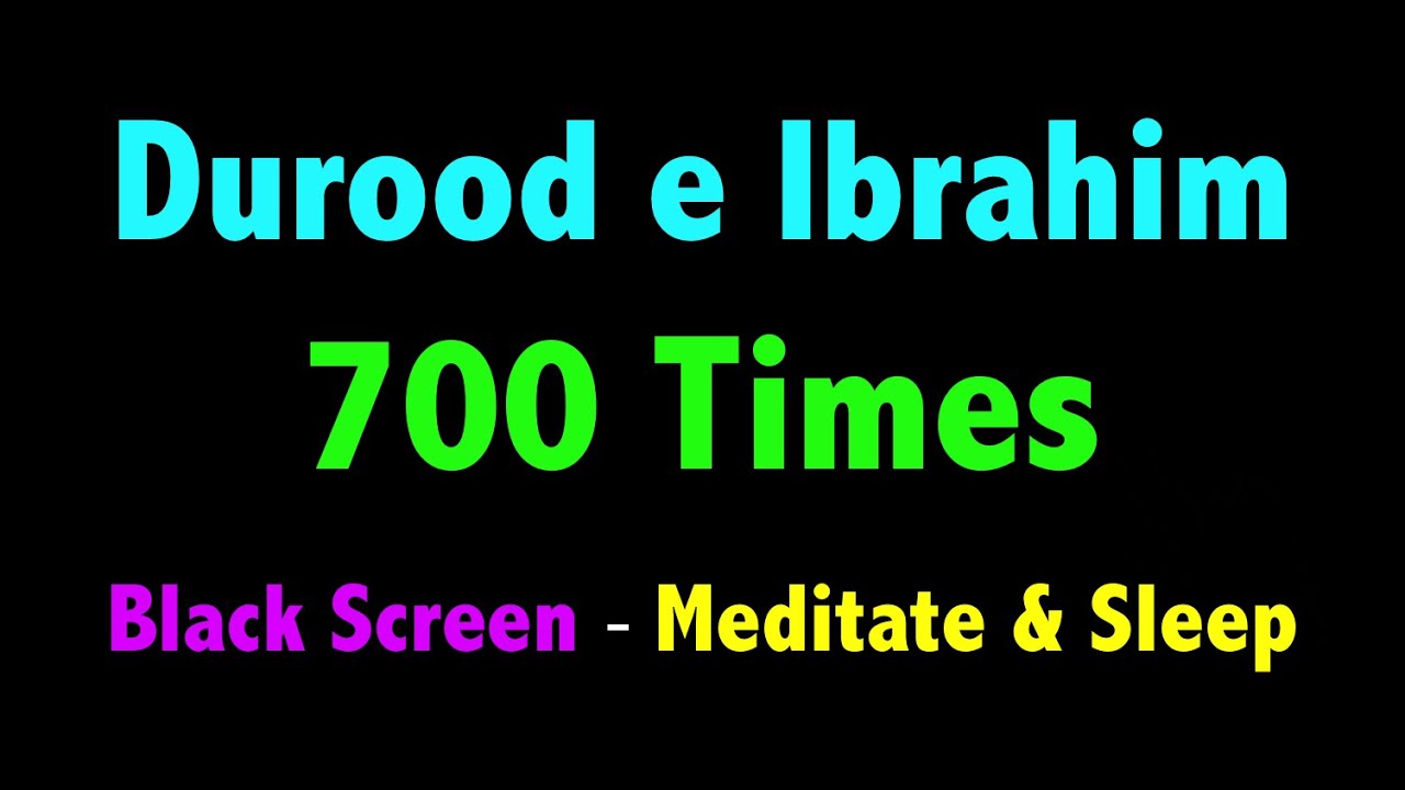 Durood Ibrahim 700 Times  Darood Sharif  Durood Sharif with Black Screen  Salawat 700 Times