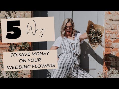 How To Save Money On Your Wedding Flowers (WEDDING BUDGET HACKS)