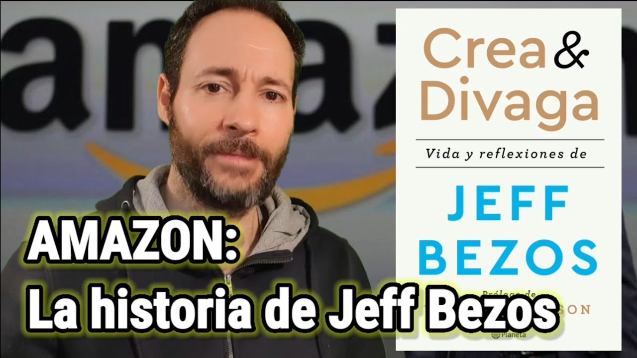AMAZON: La historia de Jeff Bezos (Libro 📖 "Crea y Divaga: Vida y ...