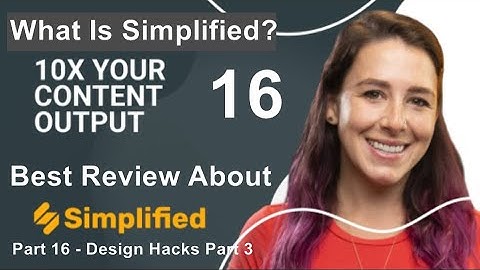 What Is Simplified? Simplified Review 16 -  Design Photo Hacks Part 3 - Image Design Tips