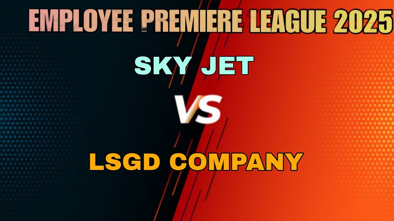 SKY JET vs LSGD COMPANY | Employee Premiere League 2025