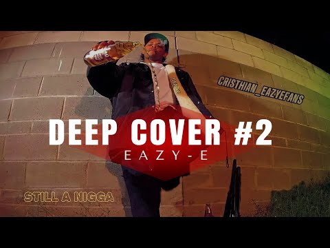 Eazy-E Deep Cover // Still A Nigga (REMIX #2)