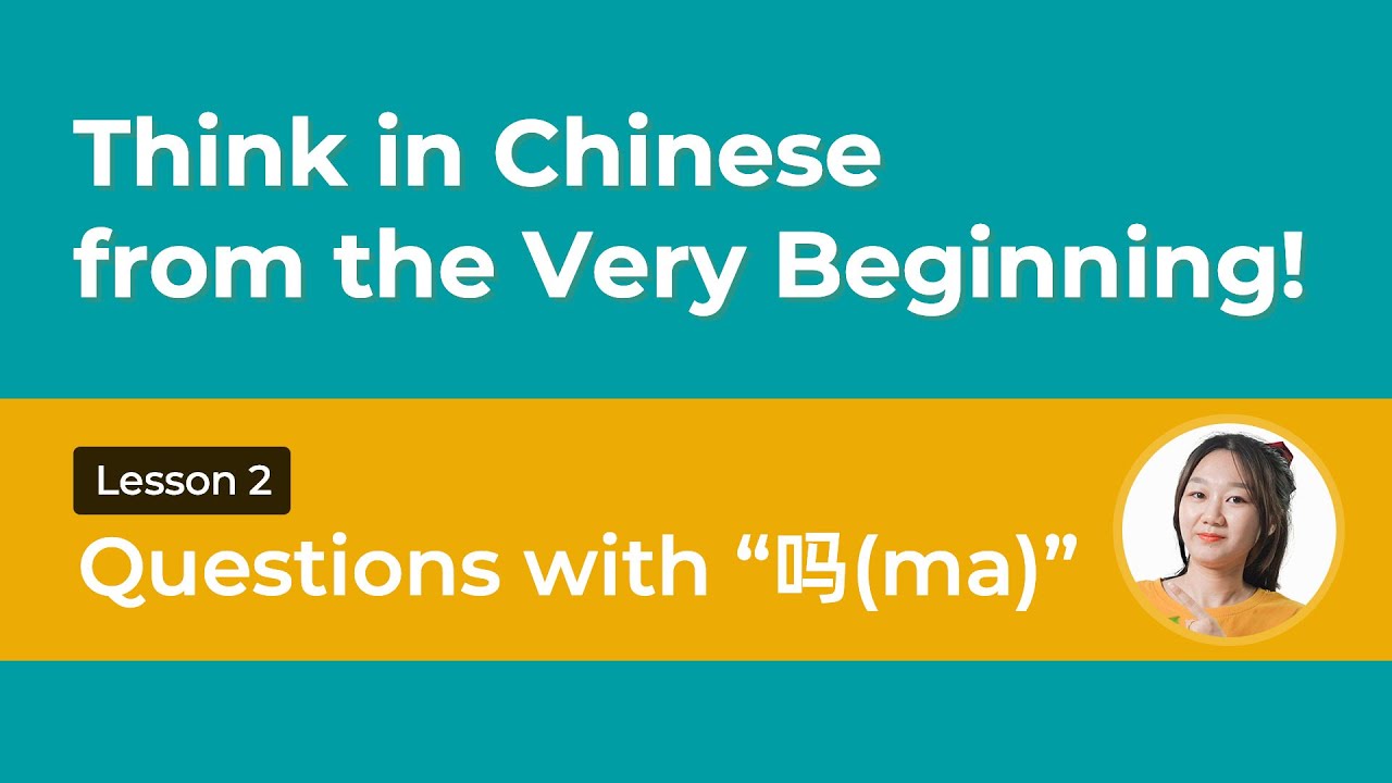 Think in Chinese! Yes/No Questions with 吗(ma) - Chinese Word Order #2 | Chinese Grammar
