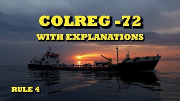 COLREGs with explanations | (Part B) Rule 4 Application